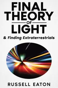 Final Theory of Light & Finding Extraterrestrials