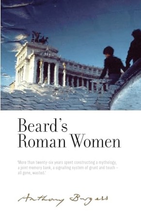 Beard's Roman Women: By Anthony Burgess - [AUDIOBOOK]