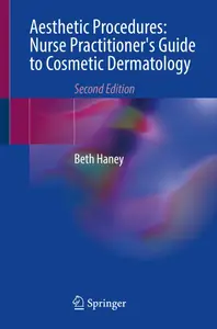 Aesthetic Procedures Nurse Practitioner's Guide to Cosmetic Dermatology