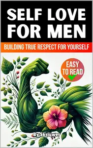 Self Love Book for Men Building True Respect for Yourself