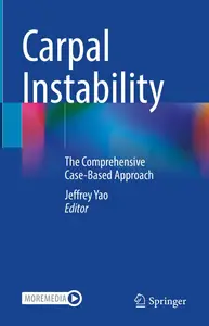 Carpal Instability The Comprehensive Case–Based Approach