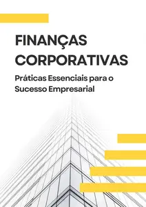 Finanças Corporativas Práticas Essenciais para o Sucesso Empresarial (Portuguese Edition)