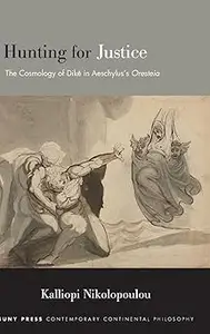 Hunting for Justice The Cosmology of Dike in Aeschylus's Oresteia