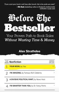 Before The Bestseller Your Proven Path to Book Sales Without Wasting Time & Money