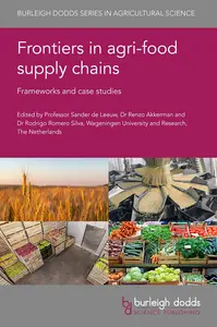 Frontiers in agri–food supply chains Frameworks and case studies (Burleigh Dodds Series in Agricultural Science, 137)