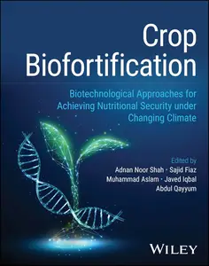 Crop Biofortification Biotechnological Approaches for Achieving Nutritional Security under Changing Climate