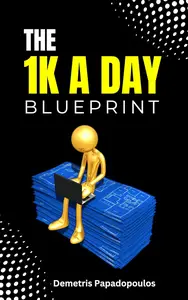 The $1K Daily Blueprint Building Your Online Empire