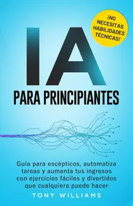 IA PARA PRINCIPIANTES (Spanish Edition)