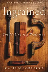 Ingrained The Making of a Craftsman