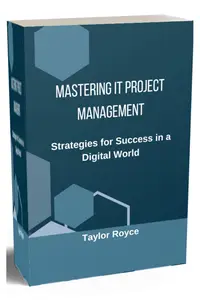 Mastering IT Project Management Strategies for Success in a Digital World