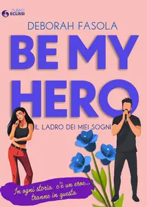 Be My Hero Il ladro dei miei sogni