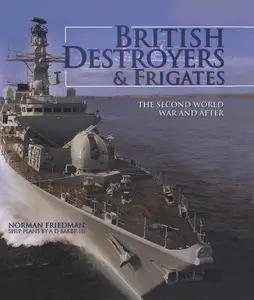 British Destroyers & Frigates The Second World War & After