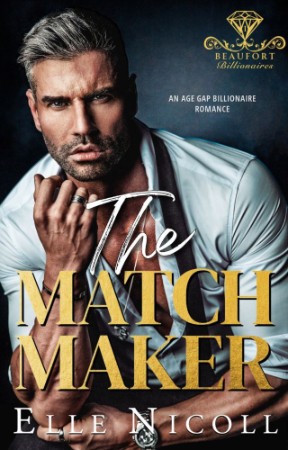 The Matchmaker: An Age Gap Billionaire Romance - Alternate Cover Edition - Elle Nicoll