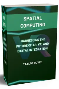 Spatial Computing Harnessing the Future of AR, VR, and Digital Integration