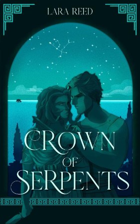 Crown of Serpents - Lara Reed