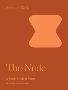 The Nude A Study in Ideal Form