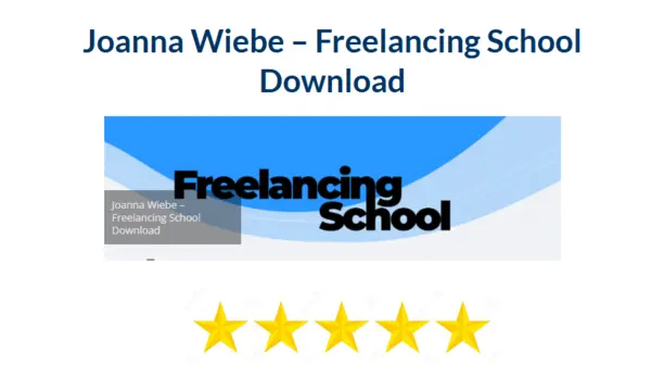 Joanna Wiebe – Freelancing School Download