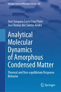 Analytical Molecular Dynamics of Amorphous Condensed Matter Thermal and Non–equilibrium Response Behavior