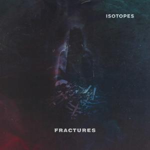 Isotopes - Fractures [EP] (2019)