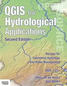 QGIS for Hydrological Applications – Second Edition Recipes for Catchment Hydrology and Water Management Ed 2