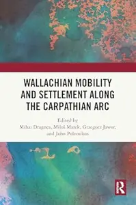 Wallachian Mobility and Settlement along the Carpathian Arc (ePUB)