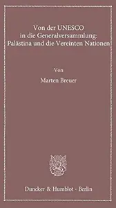 Von der UNESCO in die Generalversammlung Palästina und die Vereinten Nationen