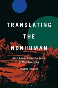 Translating the Nonhuman What Science Fiction Can Teach Us About Translating