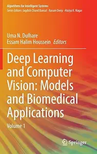 Deep Learning and Computer Vision Models and Biomedical Applications Volume 1