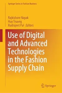 Use of Digital and Advanced Technologies in the Fashion Supply Chain