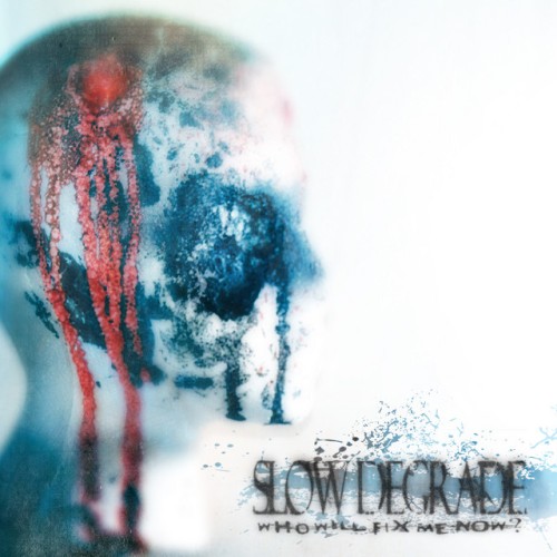 Slow Degrade — Who Will Fix Me Now? [EP] (2024)