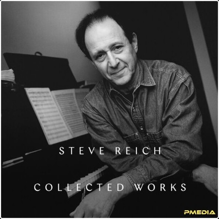Steve Reich - Collected Works (2025) [16Bit-44 1kHz] FLAC