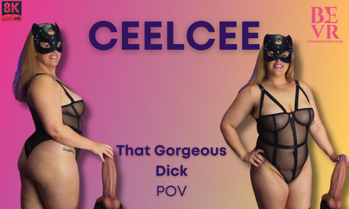 CeelCee - Ceelcee - That Gorgeous Dick