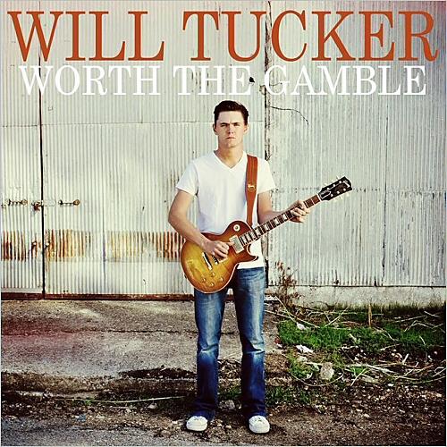 Will Tucker - Worth The Gamble 2015