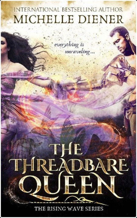 [fantasy] The Threadbare Queen, The Rising Wave (02) by Michelle Diener