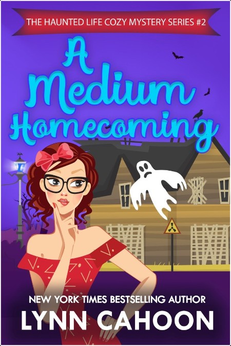 [mystery] A Medium Homecoming, Haunted Life (02) by Lynn Cahoon