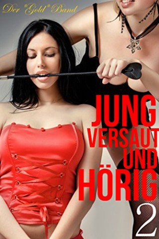 Cover: Leuchten, Lisa - Jung, Versaut und H&ouml;rig 2: Der Gold Band