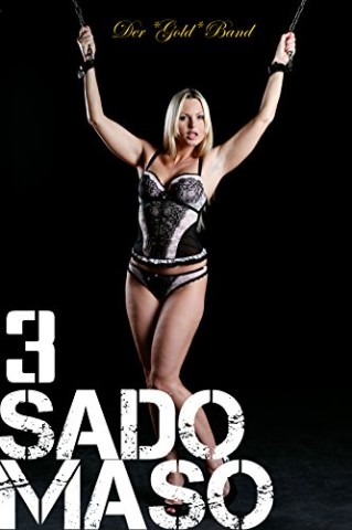 Cover: Leuchten, Lisa - Sado Maso 3: Der Gold Band