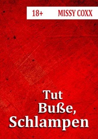 Cover: Romanoff, Nadja - Tut Bu&szlig;e, Schlampen!: Unzucht im Nonnenkloster - Die jungen Ordensschwestern s&uuml;ndigen schamlos (Short Stuff)
