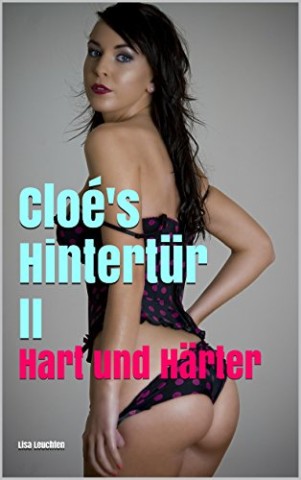 Cover: Leuchten, Lisa - Clo&eacute;s Hintert&uuml;r 2: Hart und H&auml;rter