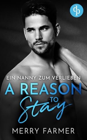 Cover: Farmer, Merry - A Reason to Stay &ndash; Ein Nanny zum Verlieben: Eine Mm Romance (Verbundene Herzen: Die Brotherhood-Reihe 1)