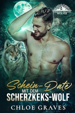 Cover: Chloe Graves - Schein-Date mit dem Scherzkeks-Wolf