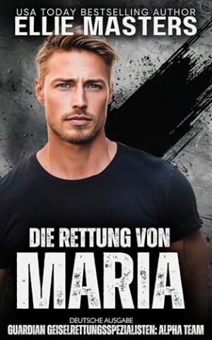 Cover: Ellie Masters - Die Rettung von Maria