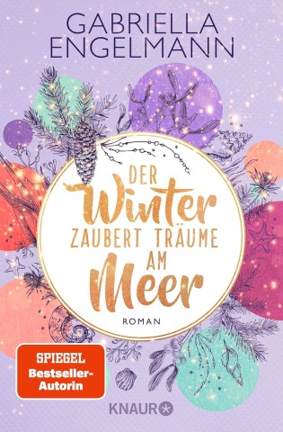 Cover: Gabriella Engelmann - Der Winter zaubert Tr&auml;ume am Meer: Roman | Der charmante Abschluss der Bestseller-Reihe "Zauberhaftes L&uuml;tteby" mit Nordseeflair