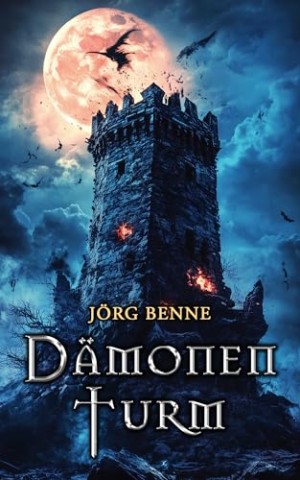 Cover: J&ouml;rg Benne - D&auml;monenturm