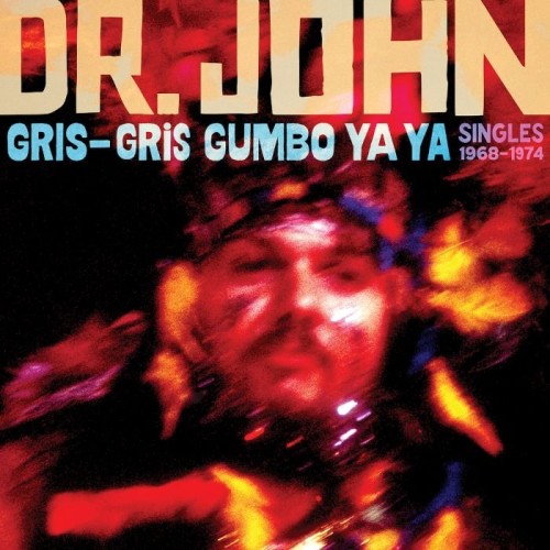 Dr. John  Gris-Gris Gumbo Ya Ya: Singles 1968-1974 (2024)  Lossless