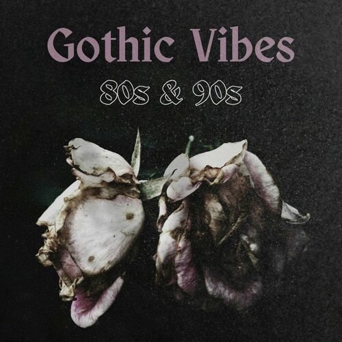 80s & 90s Gothic Vibes (2025)