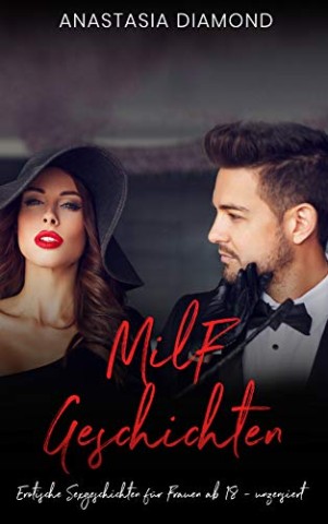 Cover: Diamond, Anastasia - Milf Geschichten: Erotische Sexgeschichten f&uuml;r Frauen ab 18 - unzensiert