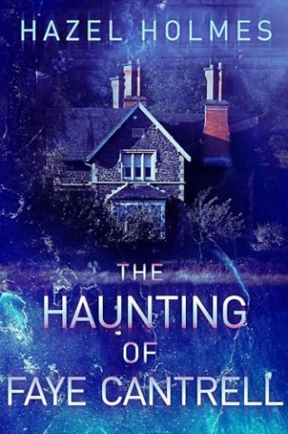 Cover: Hazel Holmes - The Haunting of Faye Cantrell
