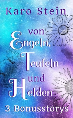 Cover: Karo Stein - Von Engeln, Teufeln und Helden: 3 Bonusstorys