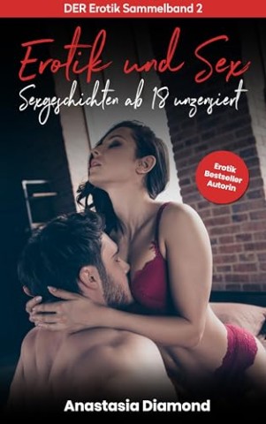 Cover: Diamond, Anastasia - Erotik und Sex: Sexgeschichten ab 18 unzensiert
